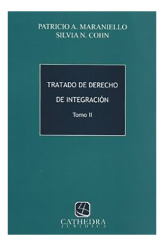 Tratado De Derecho De Integracion. 2 Tomos - Maraniello, Coh