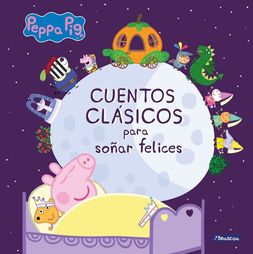 Cuentos Clásicos Para Soñar Felices (un Cuento De Pepp...