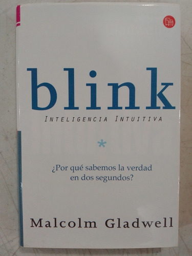 Blink Inteligencia Intuitiva Malcolm Gladwell