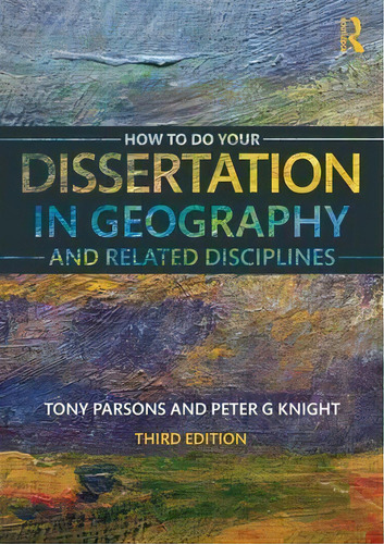 How To Do Your Dissertation In Geography And Related Disciplines, De Peter G. Knight. Editorial Taylor Francis Ltd, Tapa Blanda En Inglés
