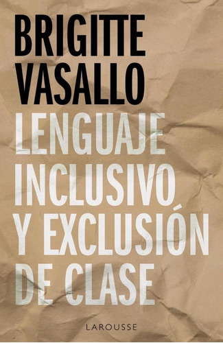 Libro: Lenguaje Inclusivo Y Exclusión De Clase. Vasallo, Bri