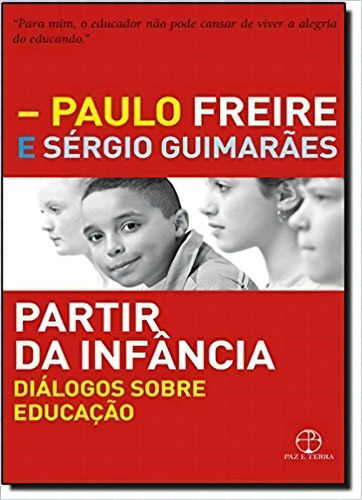 Partir Da Infância, De Paulo Freire. Editora Paz & Terra Em Português