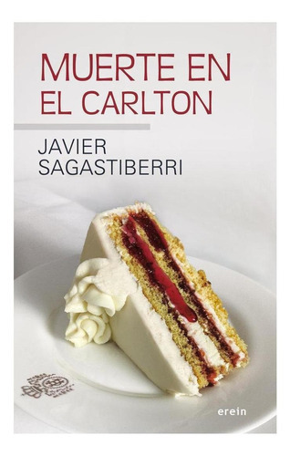 MUERTE EN EL CARLTON, de SAGASTIBERRI, JAVIER. Editorial Erein Argitaletxea, S.A., tapa blanda en español