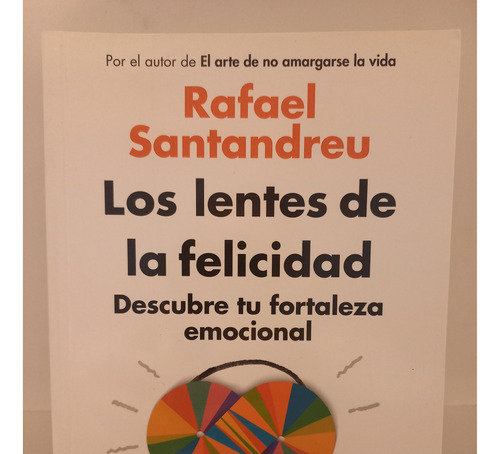 Rafael Santandreu - Los Lentes De La Felicidad