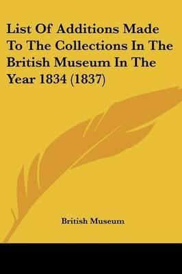 List Of Additions Made To The Collections In The British ...