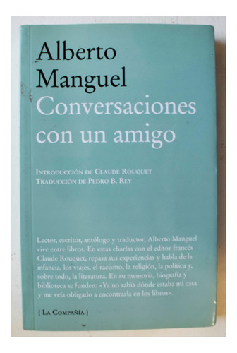 Alberto Manguel Conversaciones Con Un Amigo La Compañia 2011