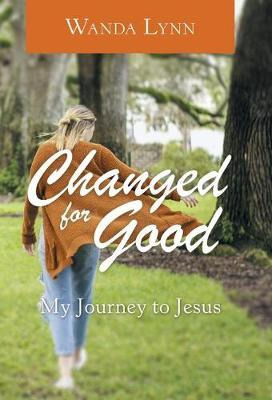 Libro Changed For Good : My Journey To Jesus - Wanda Lynn