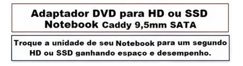 Adaptador Universal Caddy 2o Hd Ssd/dvd Notebook 9mm 9,5mm