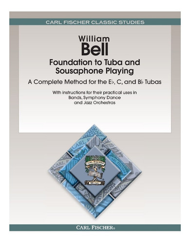 Foundation To Tuba And Sousaphone Playing: A Complete Method