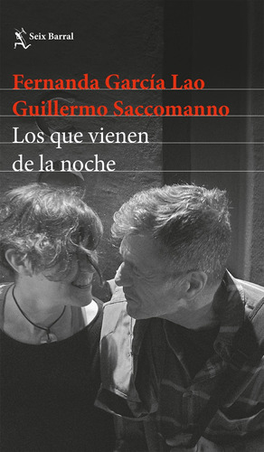 Los Que Vienen De La Noche De Guillermo Saccomanno