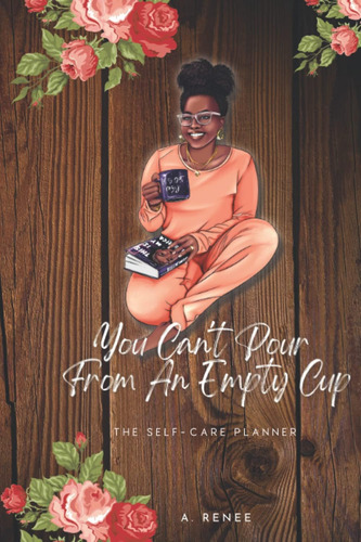 Libro: You Canøt Pour From An Empty Cup: The Self-care