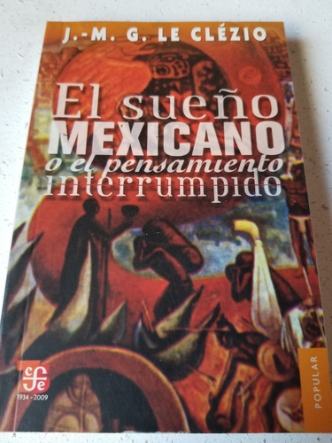 Libro,el Sueño Mexicano O El Pensamiento.....le Clezio