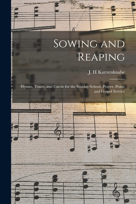 Libro Sowing And Reaping: Hymns, Tunes, And Carols For Th...
