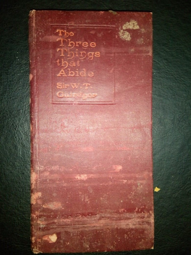 The Three Things That Abide: Faith, Hope, Love Gairdner 1903