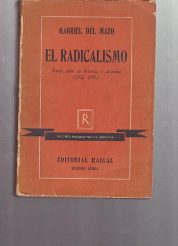 El Radicalismo, Notas Sobre Su Historia Y Doctrina, Del Mazo