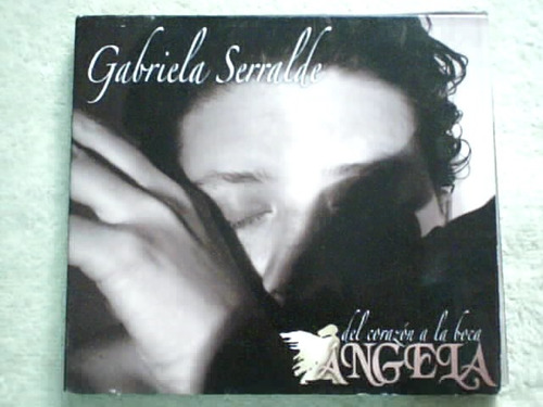 Cd Gabriela Serralde - Angela Del Corazon A La Boca - 
