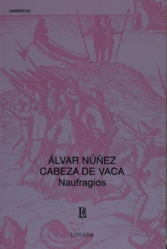 Naufragios - Alvar Nuñez Cabeza De Vaca