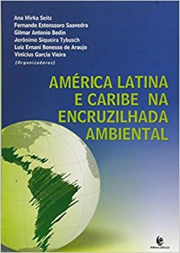 América Latina E Caribe Na Encruzilhada Ambiental, De Ana Mirka Seitz. Editora Unijui, Capa Mole Em Português