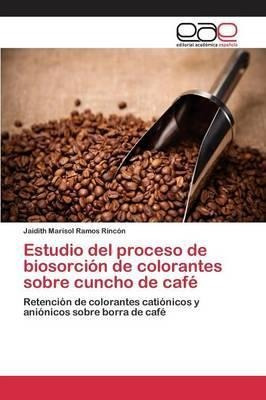 Estudio Del Proceso De Biosorcion De Colorantes Sobre Cun...