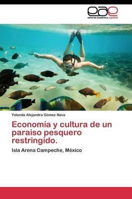 Libro Economia Y Cultura De Un Paraiso Pesquero Restringi...