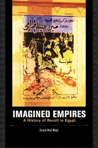 Imagined Empires, De Zeinab Abul-magd. Editorial University California Press, Tapa Blanda En Inglés