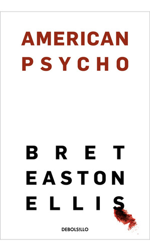 Libro American Psycho Bret Easton Ellis Debolsillo