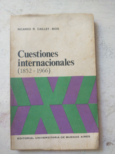 Cuestiones Internacionales 1852-1966 Ricardo Caillet - Bois (Usado)