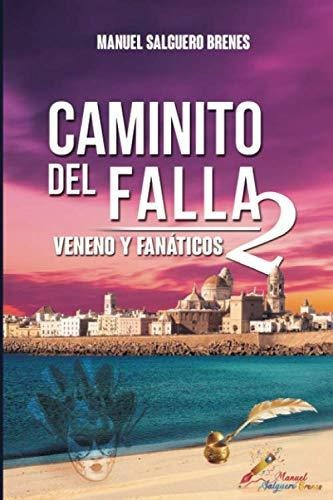 Caminito Del Falla 2: Veneno Y Fanáticos