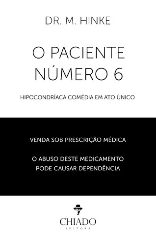 O Paciente Número 6, de Hinke, M. Editora Break Media Brasil Comunicação, Mídia e Edições Ltda, capa mole em português, 2016