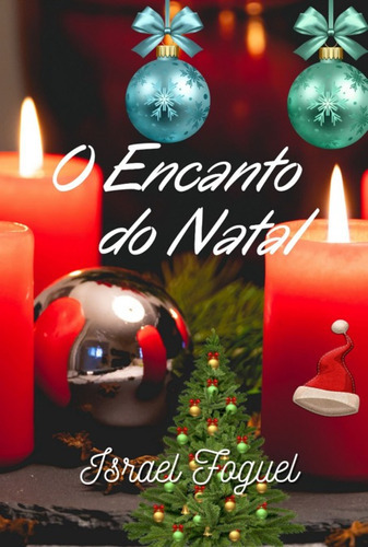 O Encanto Do Natal, De Israel Foguel. Série Não Aplicável, Vol. 1. Editora Clube De Autores, Capa Mole, Edição 1 Em Português, 2022