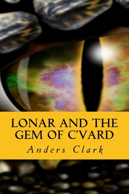 Libro Lonar And The Gem Of C'vard - Clark, Anders