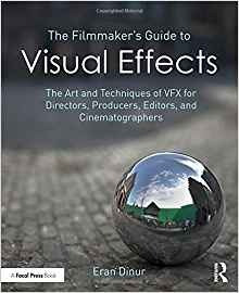 The Filmmakers Guide To Visual Effects The Art And Technique