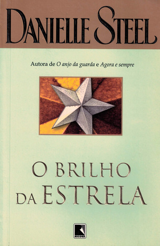 O brilho da estrela, de Steel, Danielle. Editora Record Ltda., capa mole em português, 1992