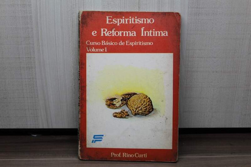 Livro Espiritismo E Reforma Íntima - Rino Curti