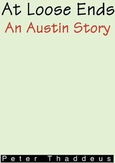 Libro At Loose Ends : An Austin Story - Peter Thaddeus