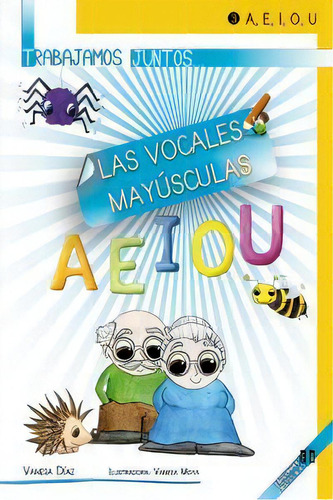 Trabajamos Juntos... Las Vocales Mayãâºsculas, De Díaz Sánchez, Vanesa. Editorial Ediciones Aljibe, S.l., Tapa Blanda En Español