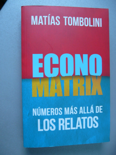 Economatrix -números Más Allá De Los Relatos -m. Tombolini