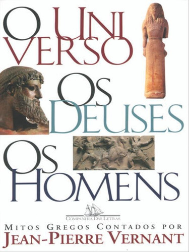 O Universo, De Vernant, Jean-pierre. Editora Companhia Das Letras, Capa Mole, Edição 1ª Edição - 2000 Em Português