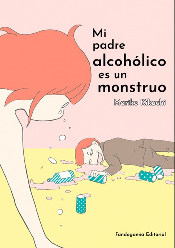 Mi Padre Alcohólico Es Un Monstruo - Kikuchi - Fandogamia