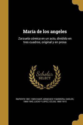 Libro Mar A De Los Angeles : Zarzuela C Mica En Un Acto, ...