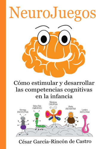 Libro: Neurojuegos: Cómo Estimular Y Desarrollar Las Compete