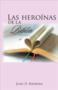 Libro Las Heroã¿â¯ã¿â¿ã¿â½nas De La Biblia - Juan D Herrera