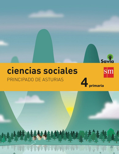 Ciencias sociales. 4 Primaria. Savia. Asturias, de Pérez Bravo, José Luis. Editorial EDICIONES SM, tapa blanda en español