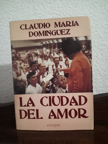 La Ciudad Del Amor - Claudio Maria Dominguez 