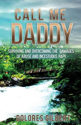 Libro Call Me Daddy: Surviving And Overcoming The Damages...