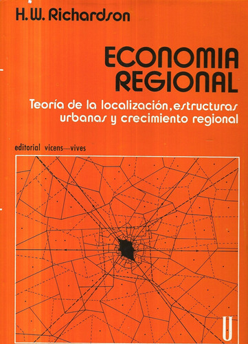 Economía Regional Teoría Localización / H. W. Richardson