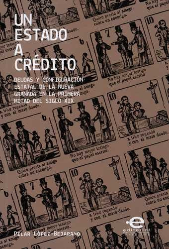 Libro Un Estado A Crédito. Deudas Y Configuración Estatal D