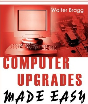 Libro Computer Upgrades Made Easy - Walter Bragg