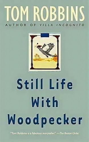 Still Life With Woodpecker, De Tom Robbins. Editorial Bantam Doubleday Dell Publishing Group Inc, Tapa Blanda En Inglés