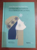 Comprar La Vida De La Ciencia Y La Ciencia De La Vida. Sánchez Ron